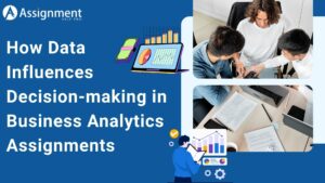 How Data Influences Decision-making in Business Analytics Assignments