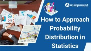 How to Approach Probability Distribution in Statistics