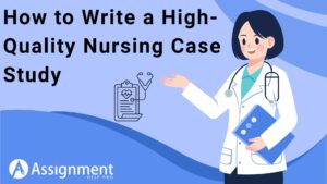 How to Write a High-Quality Nursing Case Study